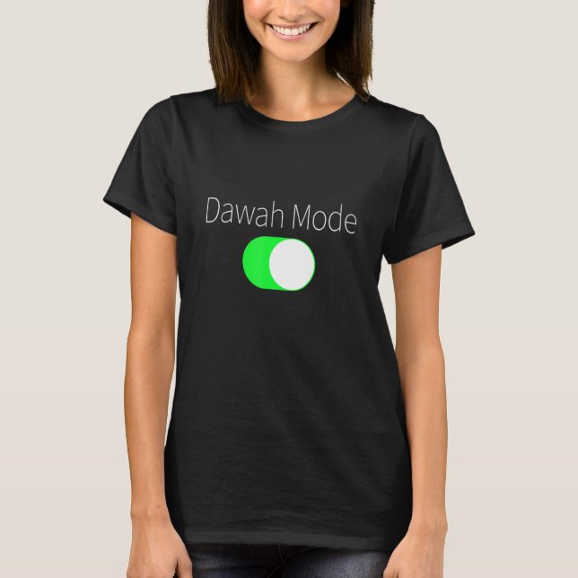 Dawah Mode On T-Shirt (Front)