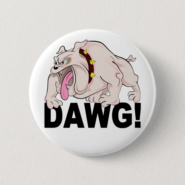 DAWG! button, customize Pinback Button (Front)