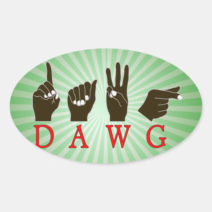 DAWG FINGERSPELLED SLANG ASL NAME SIGN BLACK HANDS OVAL STICKER