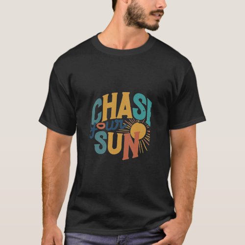 Dawn Pursuit Chase Your Sun T_Shirt