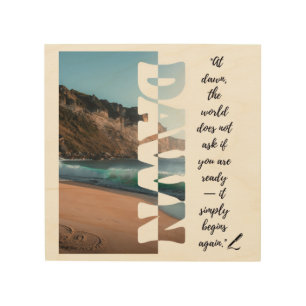 Dawn — Simply Begin Again Wood Wall Art