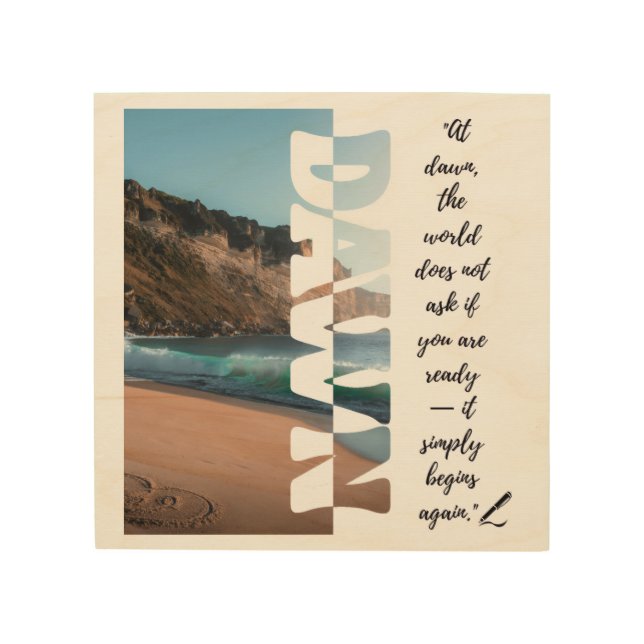Dawn — Simply Begin Again Wood Wall Art (Front)