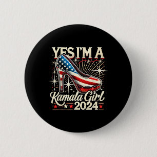 Day 2024 Yes I'm A Kamala Girl 2024 Kamala Harris Button