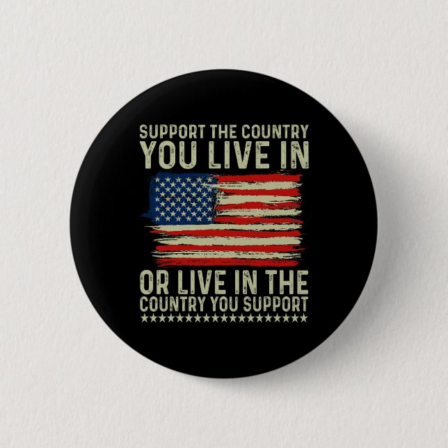 Day 4th Of July Support The Country You Live In  Button (Front)