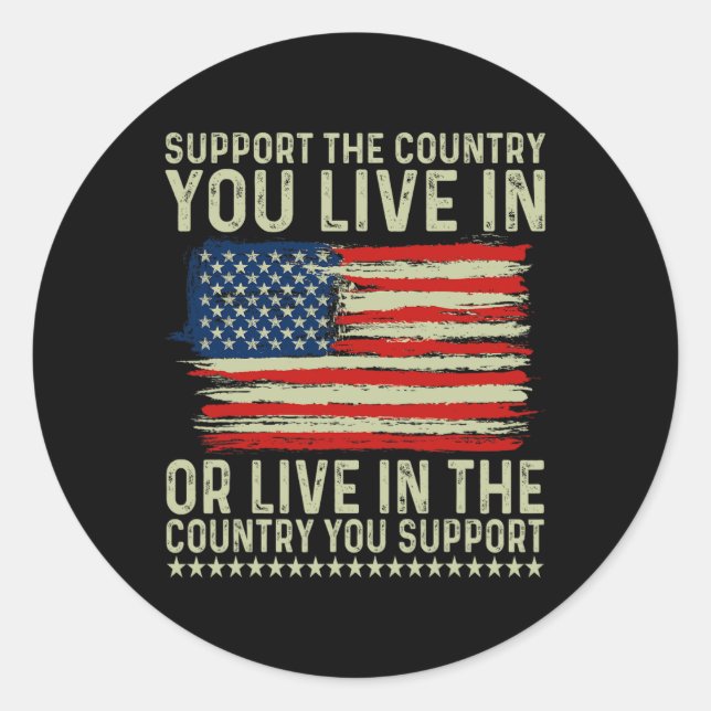 Day 4th Of July Support The Country You Live In  Classic Round Sticker (Front)