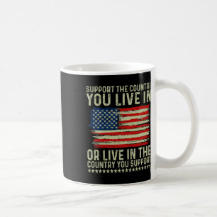 Day 4th Of July Support The Country You Live In  Coffee Mug