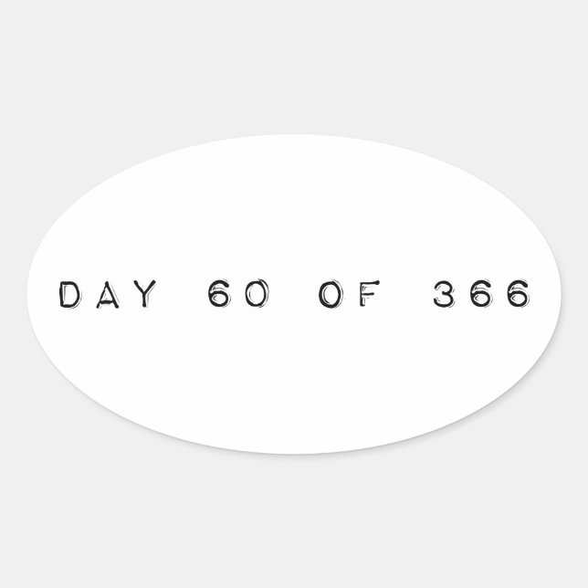 day 60 of 366 LEAP DAY Oval Sticker (Front)