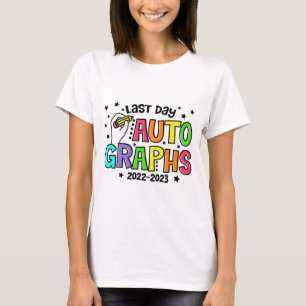 Day Autographs Last Day Of School Vibes Funny  T-Shirt