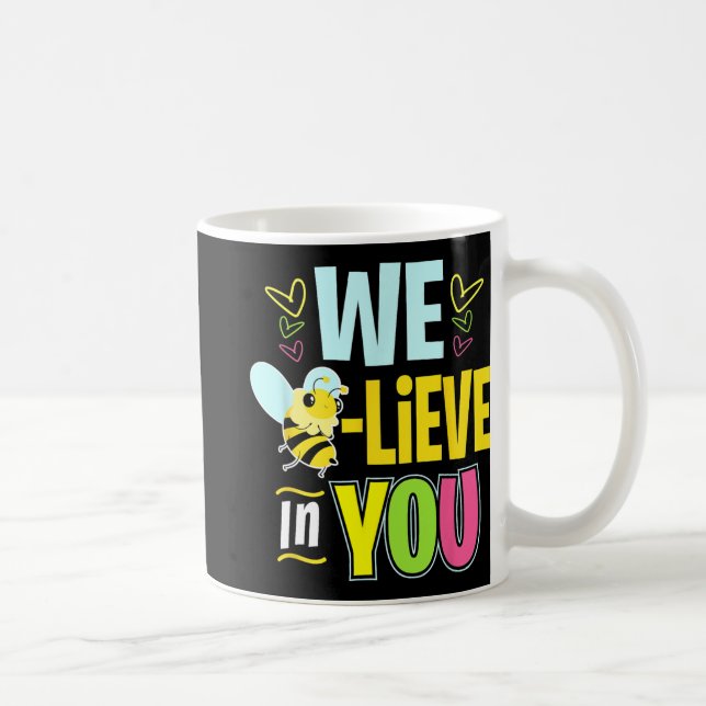 Day Bee Testing Shirts For Women Teacher Believe I Coffee Mug (Right)