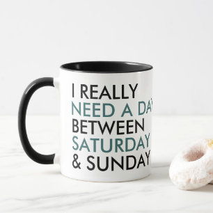 Day Between Saturday and Sunday Weekend Typography Mug