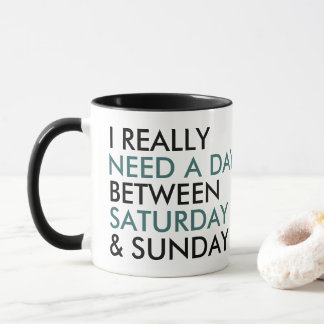Day Between Saturday and Sunday Weekend Typography Mug