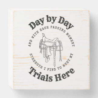 Day by Day Saddle Design Wood Block Sign