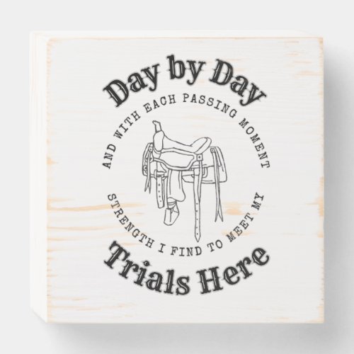 Day by Day Saddle Design Wood Block Sign