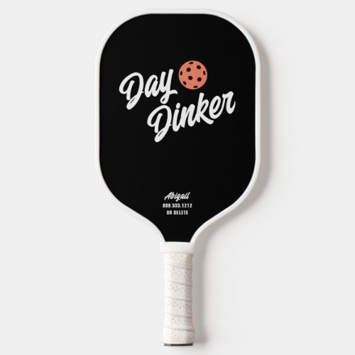 Day Dinker Custom Script Text Name on Pickleball Paddle