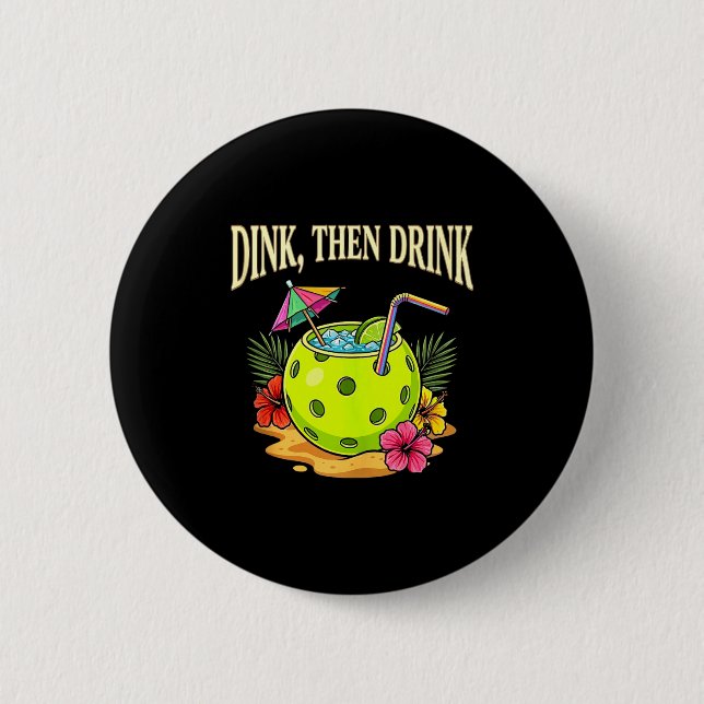 Day dinking pickleball funny pickle ball dink men button (Front)