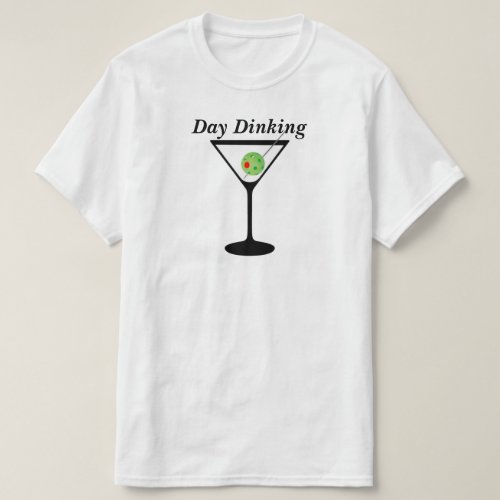 Day Dinking _ Pickleball Martini Olive Pickleball  T_Shirt