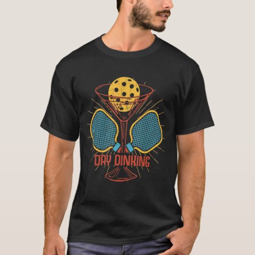 Day Dinking Pickleball Player Paddle Graphic T_Shirt