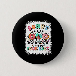 Day Donut Stress Just Do Your Best Teacher Groovy Button