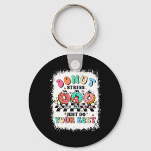 Day Donut Stress Just Do Your Best Teacher Groovy Keychain