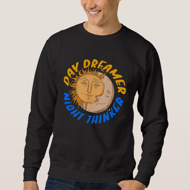 Day Dreamer Night Thinker Sleepless Tired Insomnia Sweatshirt (Front)