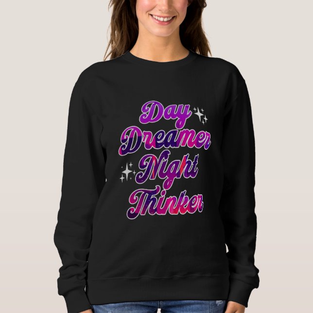 Day Dreamer Night Thinker Tired Sleepless Insomnia Sweatshirt (Front)