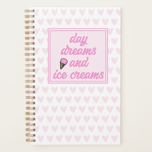 Day Dreams and Ice Creams _ Cute Pink Hearts Planner