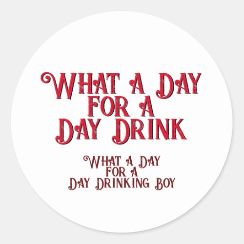 DAY DRINK _ FOR HIM by Jeff Willis Art Classic Round Sticker