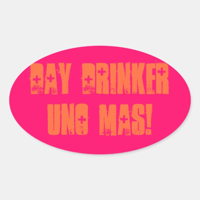 Day drinker Uno Mas Oval Sticker (Front)