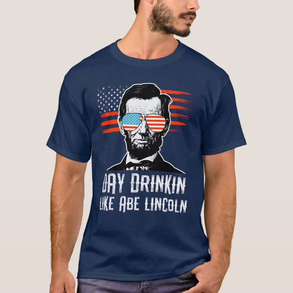 Day Drinkin Like Abe Lincoln 4th of July Party Personalized T-Shirt