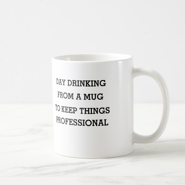 Day drinking from a mug to keep things professiona (Right)
