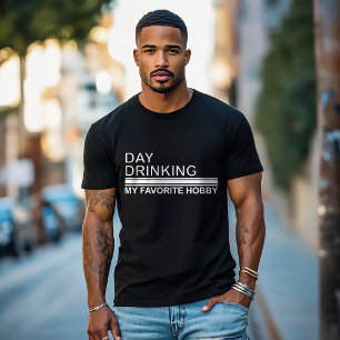 Day Drinking My Favorite Hobby Funny Adult Humor  T-Shirt