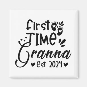 Day First Time Granna Est 2024  Magnet