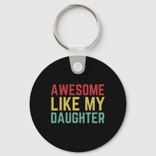 Day Gift From Daughter Wife Awesome Like My Daught Keychain