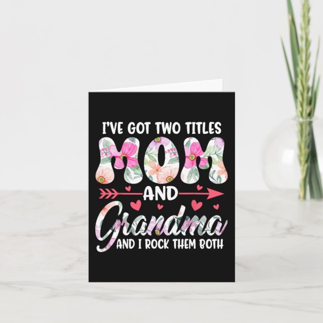 Day I#39; #39;ve Got Two Titles Grandma Grandmothe Card (Front)
