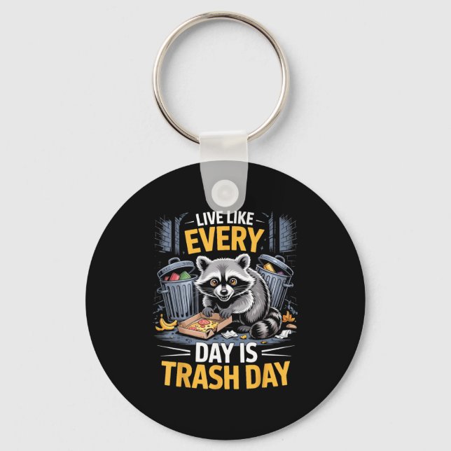 Day Is Trash Day Raccoon Lover Trashed Racoon Anim Keychain (Front)