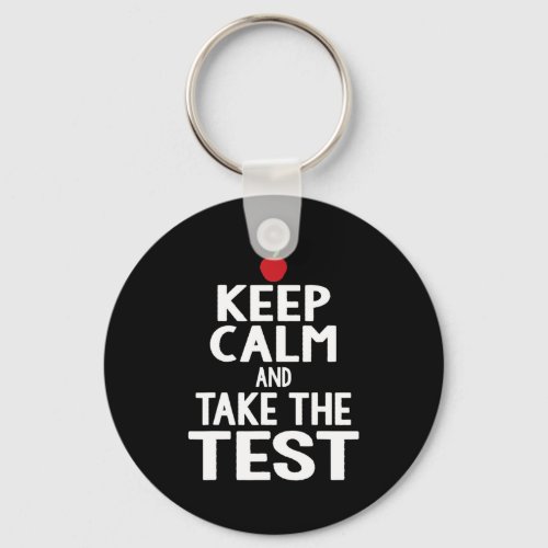 Day Keep Calm amp Take The Test Exam Funny Teach Keychain