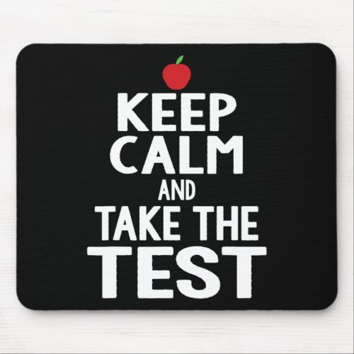 Day Keep Calm amp Take The Test Exam Funny Teach Mouse Pad
