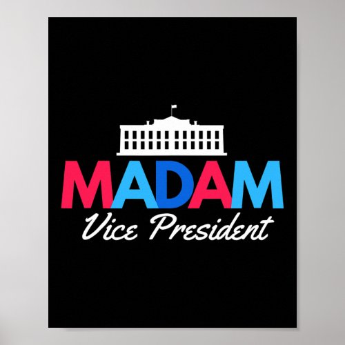 Day Madam Vice President Harris White House  Poster