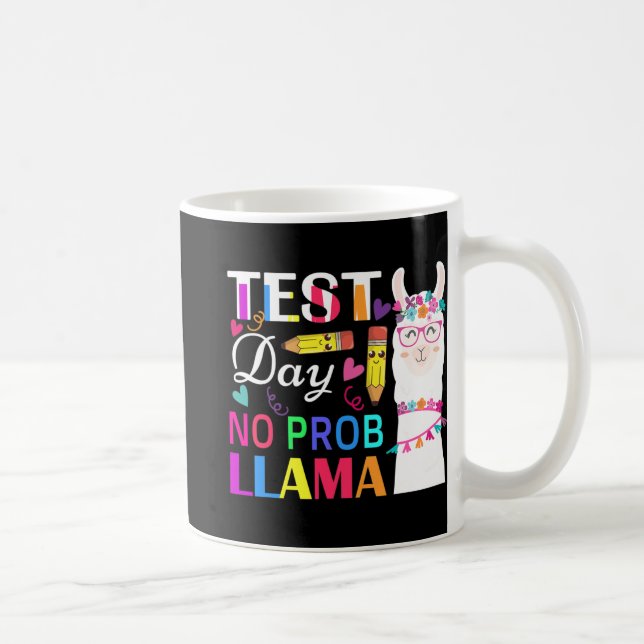 Day No Prob Llama Funny Teacher Testing 2  Coffee Mug (Right)