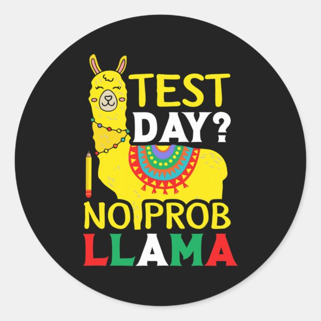Day No Prob-llama Teacher Teaching Exam Testing  Classic Round Sticker (Front)