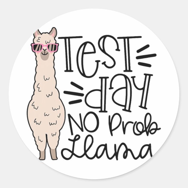 Day No Prob Llama Teacher Testing Day 1  Classic Round Sticker (Front)