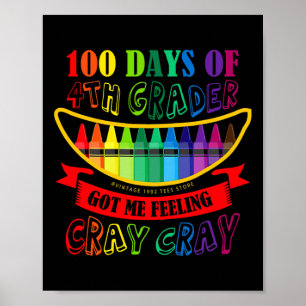 Day Of 4th Grade Got Me Feeling Cray Cray Teacher  Poster
