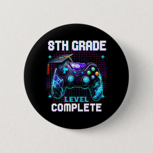 Day Of 8th Grade Level Complete Graduation Him Boy Button