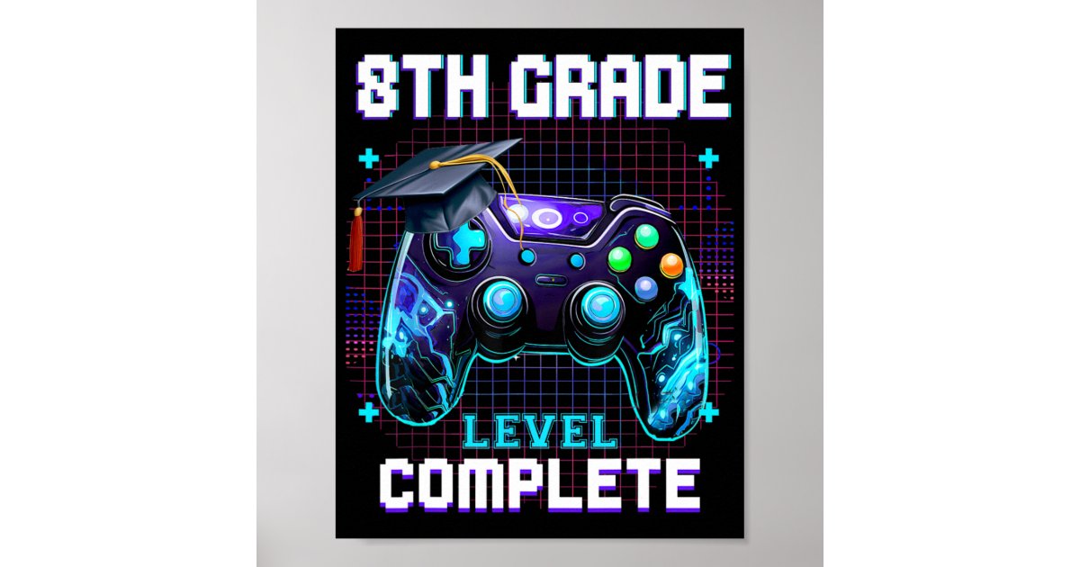 Day Of 8th Grade Level Complete Graduation Him Boy Poster