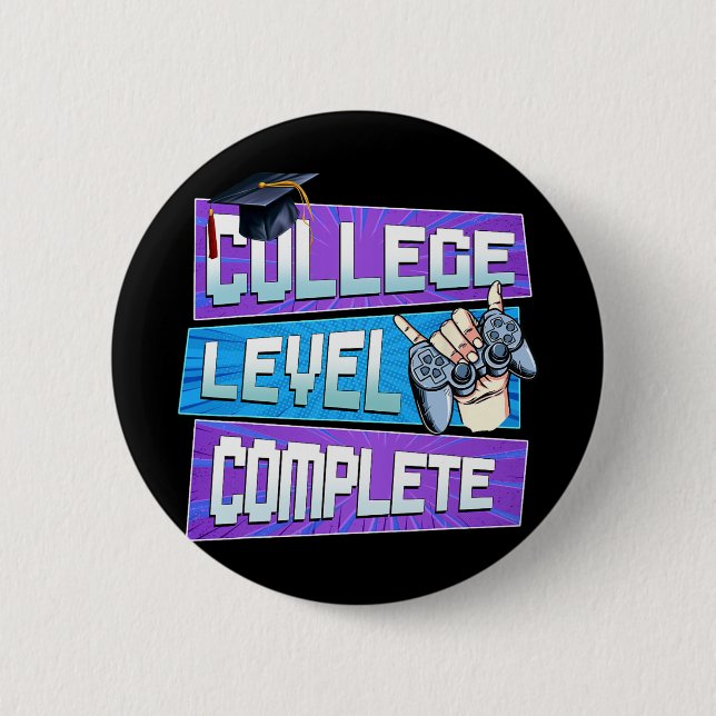 Day Of College Level Complete Graduation Boys Him  Button (Front)