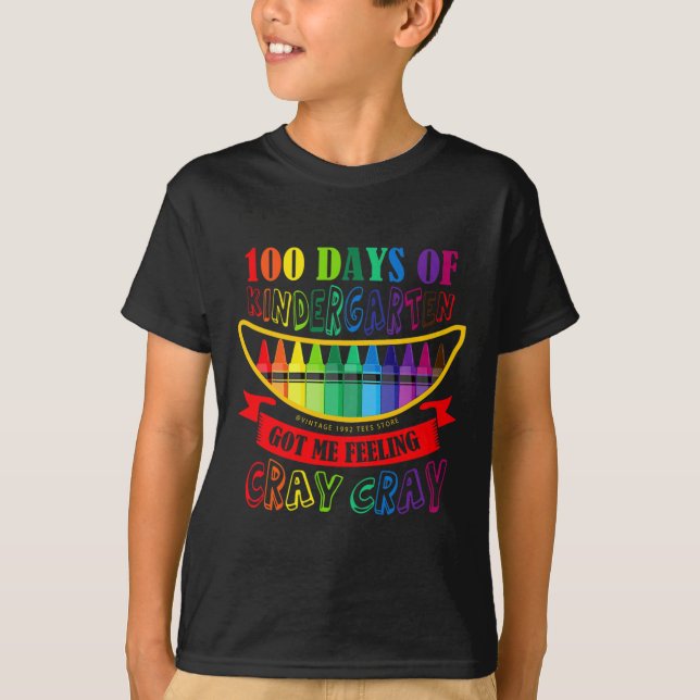 Day Of Kindergarten Got Me Feeling Cray Cray Teach T-Shirt (Front)