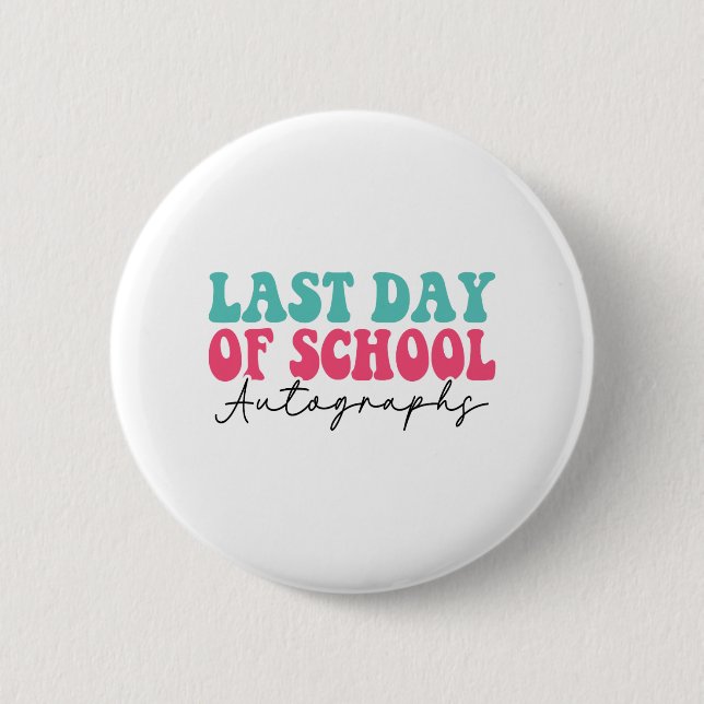 Day Of School Autograph 2023  Button (Front)