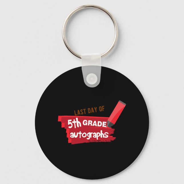 Day Of School Autograph Elementary 5th Grade Gradu Keychain (Front)
