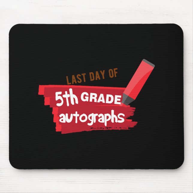 Day Of School Autograph Elementary 5th Grade Gradu Mouse Pad (Front)