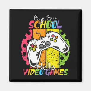 Day Of School Bye Bye School Hello Video Games  Magnet